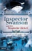 Inspector Swanson und der Magische Zirkel - Robert C. Marley