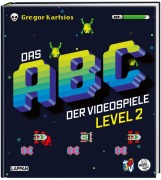 Cover-Bild zum Titel 'Das ABC der Videospiele Level 2' von 'Gregor Kartsios'