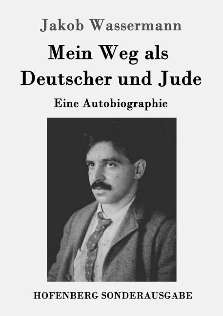 Mein Weg als Deutscher und Jude - Jakob Wassermann