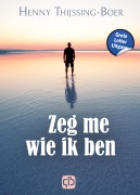 Cover-Bild zum Titel 'Zeg me wie ik ben' von 'Henny Thijssingh-Boer'