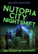 Cover-Bild zum Titel 'Nutopia City Nightshift' von 'Matthias Verhoeven'