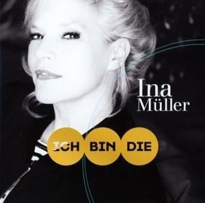 Ich bin die - Ina Müller