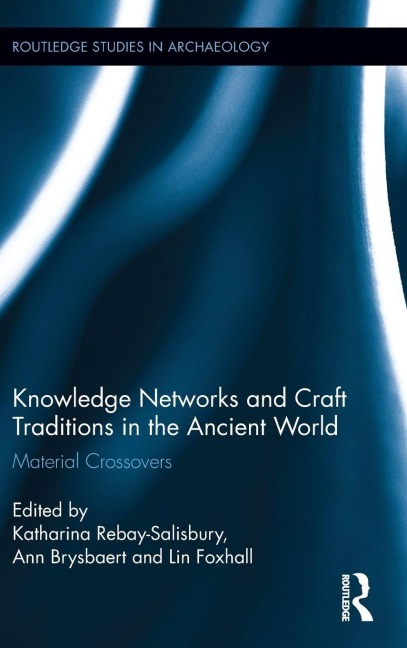Knowledge Networks and Craft Traditions in the Ancient World - 