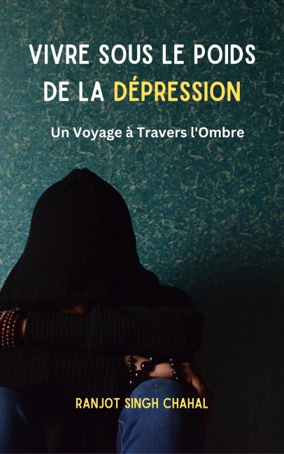 Vivre Sous le Poids de la Dépression - Ranjot Singh Chahal