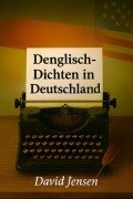 Cover-Bild zum Titel 'Denglisch-Dichten in Deutschland' von 'David Jensen'