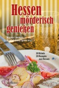 Cover-Bild zum Titel 'Hessen mörderisch genießen' von 'Joachim Speidel, Sibyl Quinke, Brigitte Vollenberg, Martin Meyer, Anette Rehm'