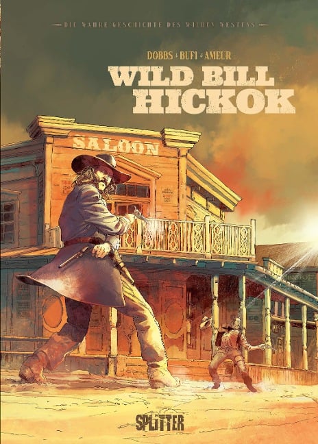 Die wahre Geschichte des Wilden Westens: Wild Bill Hickok - Dobbs