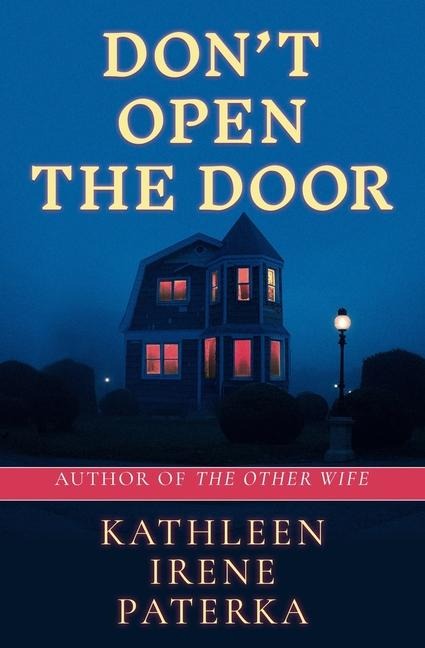 Don't Open The Door - Kathleen Irene Paterka