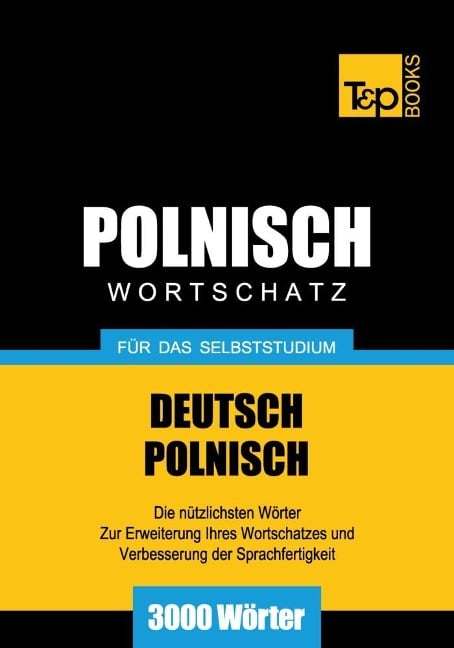 Wortschatz Deutsch-Polnisch für das Selbststudium - 3000 Wörter - Andrey Taranov