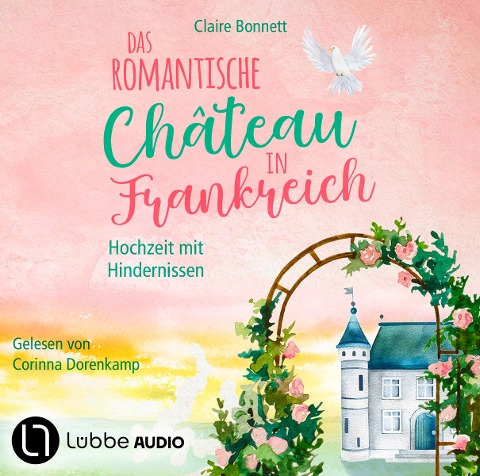 Das romantische Château in Frankreich - Hochzeit mit Hindernissen - Claire Bonnett