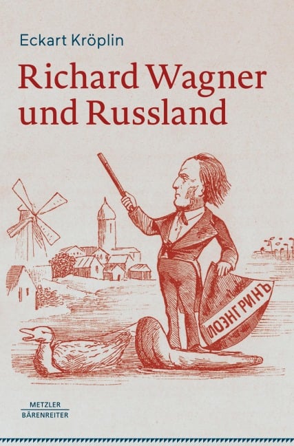 Richard Wagner und Russland - Eckart Kröplin