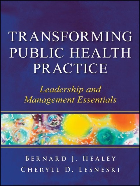 Transforming Public Health Practice - Bernard J. Healey, Cheryll D. Lesneski
