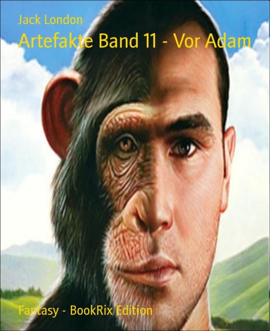 Artefakte Band 11 - Vor Adam - Jack London
