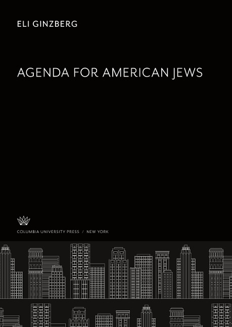 Agenda for American Jews - Eli Ginzberg