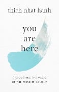 Cover-Bild zum Titel 'You Are Here' von 'Thich Nhat Hanh'
