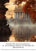 Cover-Bild zum Titel 'Prunkvolle Zarenresidenzen: St. Petersburgs Paläste im Wandel der Jahrhunderte' von 'Sergei I. Lepin'