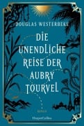 Cover-Bild zum Titel 'Die unendliche Reise der Aubry Tourvel' von 'Douglas Westerbeke'