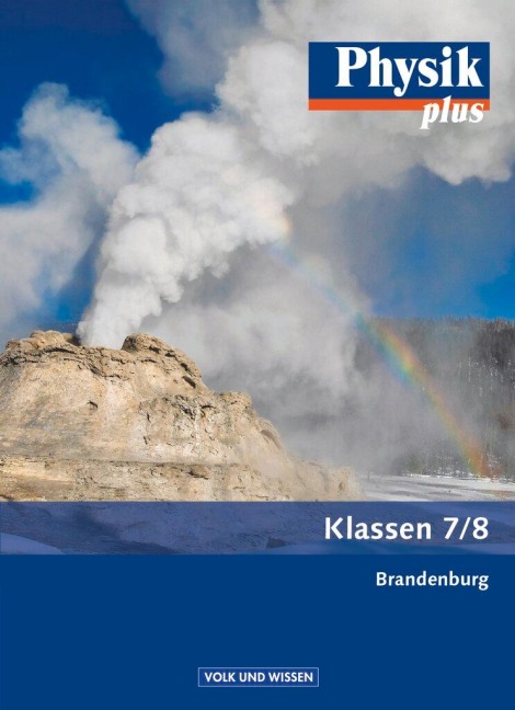 Physik plus 7./8. Schuljahr. Schülerbuch. .Brandenburg - Udo Backhaus, Stefan Burzin, Jochim Lichtenberger, Klaus Liebers, Helmut F. Mikelskis