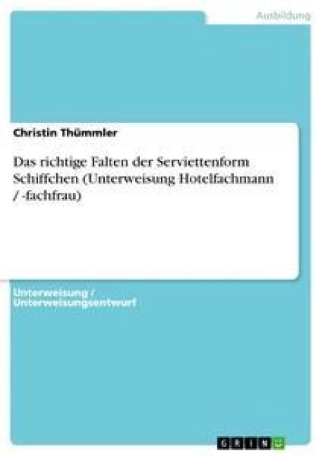 Das richtige Falten der Serviettenform Schiffchen (Unterweisung Hotelfachmann / -fachfrau) - Christin Thümmler