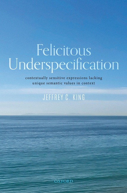 Felicitous Underspecification - Jeffrey C. King