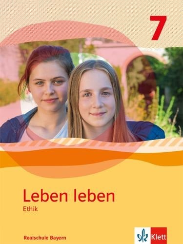 Leben leben 7. Ausgabe Bayern Realschule. Schülerband Klasse 7 - 