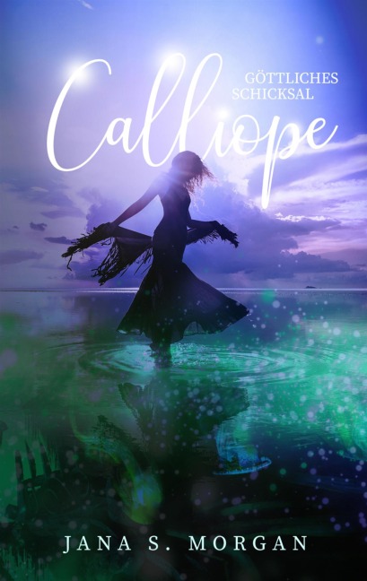 Göttliches Schicksal: Calliope - Jana S. Morgan
