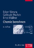 Chemie berechnen - Edgar Wawra, Gertrude Pischek, Ernst Müllner