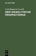 Cover-Bild zum Titel 'Der israelitische Prophetismus' von 'Carl Heinrich Cornill'