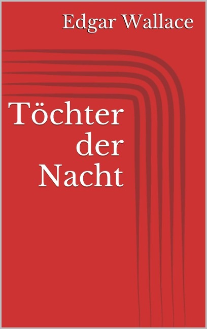 Töchter der Nacht - Edgar Wallace