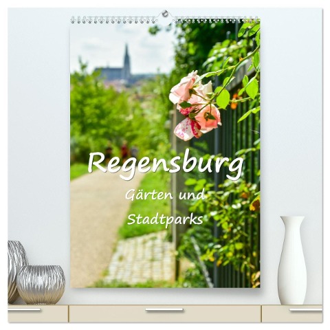 Regensburg Gärten und Stadtparks (hochwertiger Premium Wandkalender 2025 DIN A2 hoch), Kunstdruck in Hochglanz - Bettina Hackstein