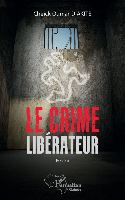 Le crime libérateur - Cheick Oumar Diakite