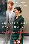Cover-Bild zum Titel 'Harry und Meghan: Auf der Suche nach Freiheit' von 'Omid Scobie, Carolyn Durand'