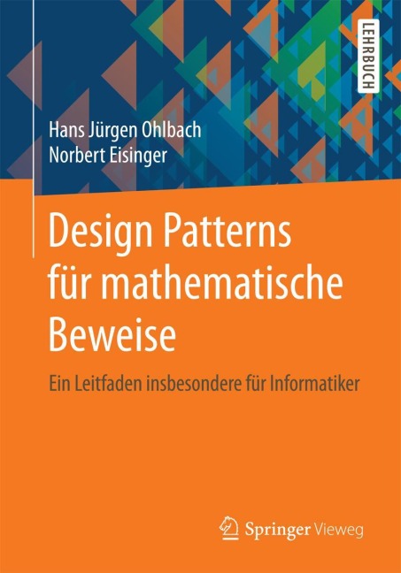 Design Patterns für mathematische Beweise - Norbert Eisinger, Hans Jürgen Ohlbach