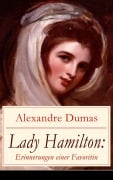 Cover-Bild zum Titel 'Lady Hamilton: Erinnerungen einer Favoritin' von 'Alexandre Dumas'