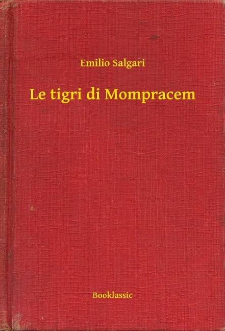 Le tigri di Mompracem - Emilio Salgari