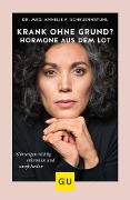 Krank ohne Grund? Hormone aus dem Lot - Annelie F. Scheuernstuhl