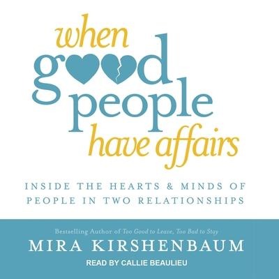 When Good People Have Affairs - Mira Kirshenbaum