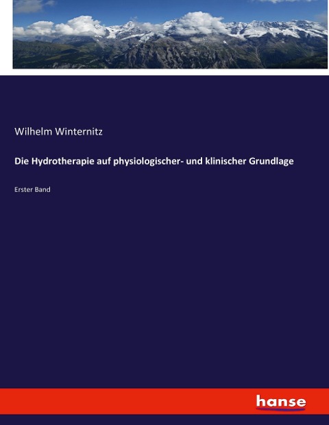 Die Hydrotherapie auf physiologischer- und klinischer Grundlage - Wilhelm Winternitz