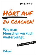 Cover-Bild zum Titel 'Hört auf zu coachen!' von 'Svenja Hofert'