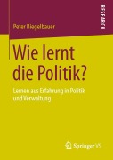 Cover-Bild zum Titel 'Wie lernt die Politik?' von 'Peter Biegelbauer'