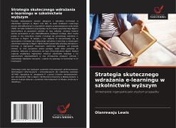 Cover-Bild zum Titel 'Strategia skutecznego wdra¿ania e-learningu w szkolnictwie wy¿szym' von 'Olanrewaju Lewis'