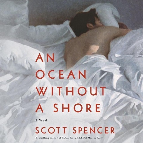 An Ocean Without a Shore - Scott Spencer