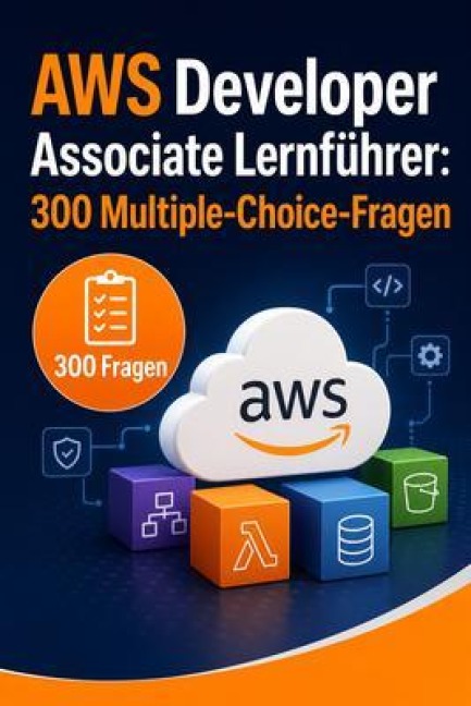AWS Developer Associate Lernführer - PrüfungsHilfe Deutschland