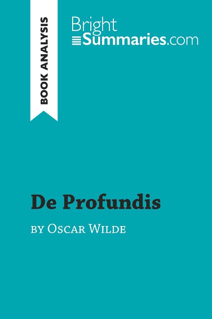 De Profundis by Oscar Wilde (Book Analysis) - Bright Summaries