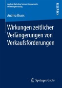 Cover-Bild zum Titel 'Wirkungen zeitlicher Verlängerungen von Verkaufsförderungen' von 'Andrea Bruns'