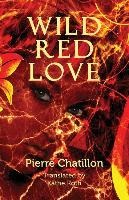 Wild Red Love - Pierre Chatillon