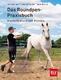 Cover-Bild zum Titel 'Das Roundpen-Praxisbuch - Freiheitsarbeit mit Pferden' von 'Uwe Weinzierl'