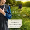 An Amish Homecoming Lib/E: Four Stories - Shelley Shepard Gray, Beth Wiseman, Kathleen Fuller