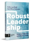 Cover-Bild zum Titel 'Robust Leadership' von 'Felix von Held, Jan Oliver Schwarz'