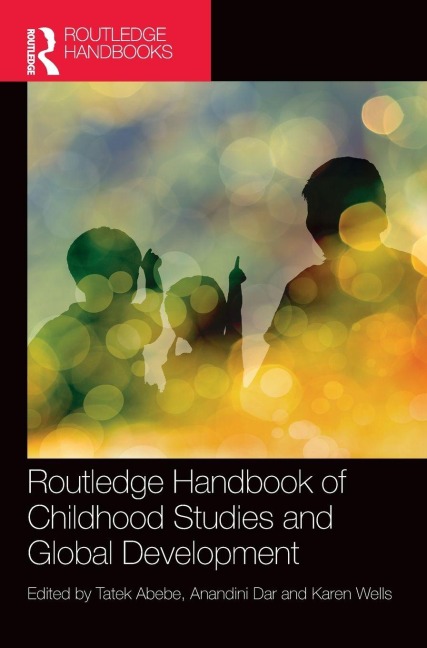 Routledge Handbook of Childhood Studies and Global Development - 